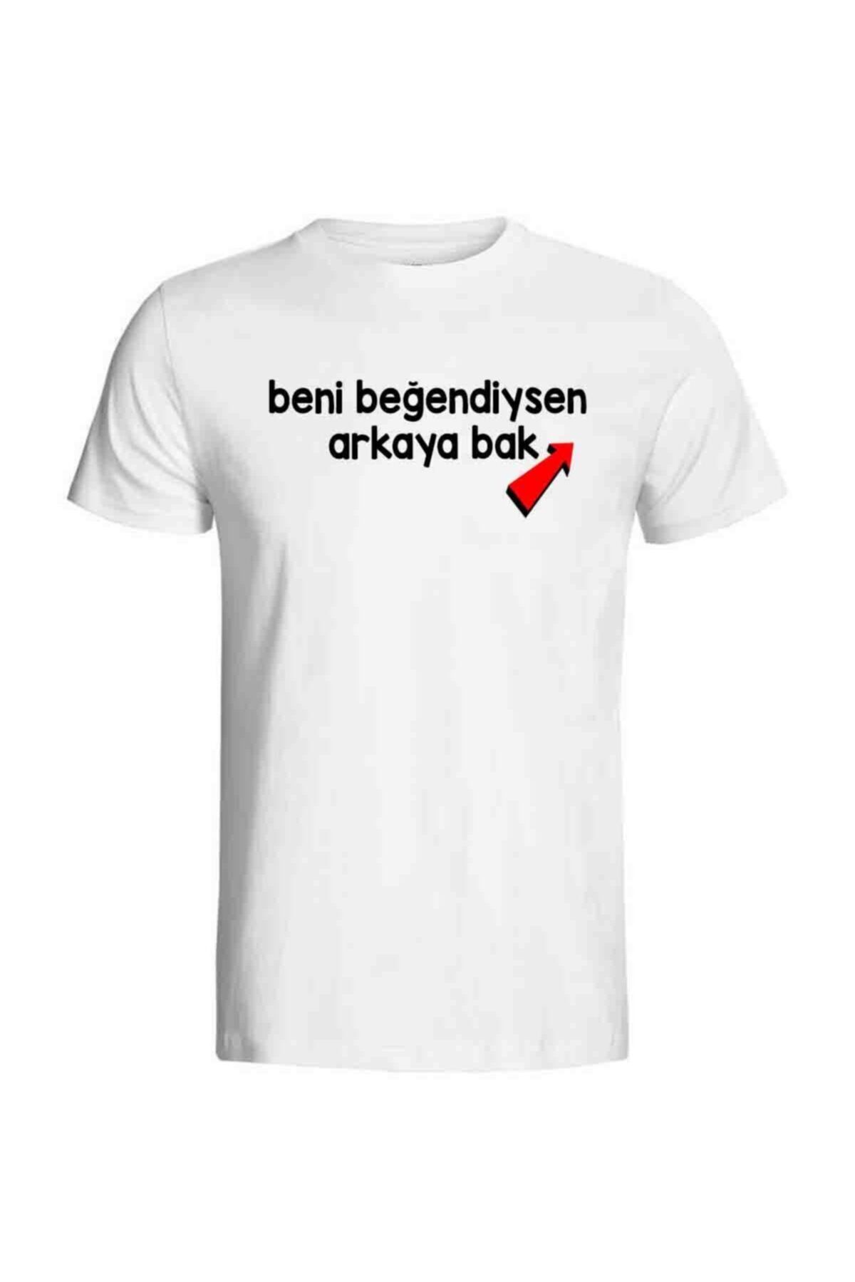 Beni Beğendiysen Arkaya Bak Baskılı Beyaz Tişört
